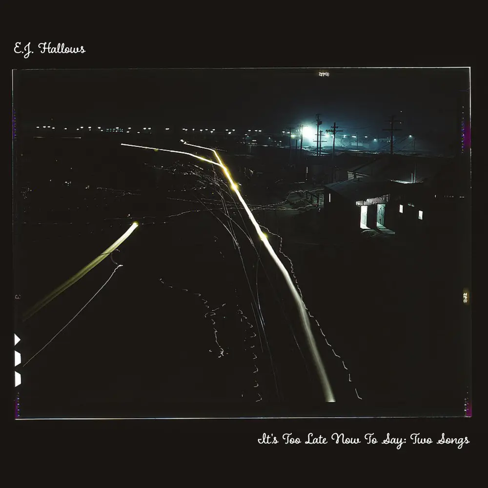 E.J. Hallows Album Art of It's Too Late Now To Say: Two Songs EP